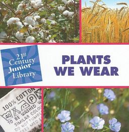 Plants We Wear (21st Century Junior Library) / Pam Rosenberg Plants We Wear (21st Century Junior Library) / Pam Rosenberg