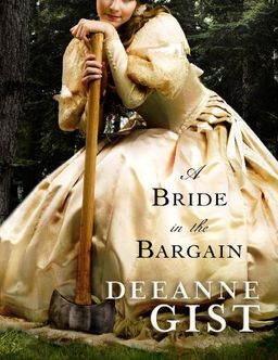 A Bride in the Bargain (Christian Romance Series) / Deeanne Gist A Bride in the Bargain (Christian Romance Series) / Deeanne Gist