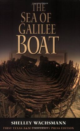 The Sea of Galilee Boat (Ed Rachal Foundation Nautical Archaeology Series) - Dr. Shelley Wachsmann Ph.D. The Sea of Galilee Boat (Ed Rachal Foundation Nautical Archaeology Series) - Dr. Shelley Wachsmann Ph.D.