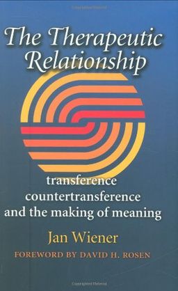 The Therapeutic Relationship: Transference, Countertransference, and the Making of Meaning (Carolyn and Ernest Fay Series in Analytical Psychology) - Ms. Jan Wiener The Therapeutic Relationship: Transference, Countertransference, and the Making of Meaning (Carolyn and Ernest Fay Series in Analytical Psychology) - Ms. Jan Wiener