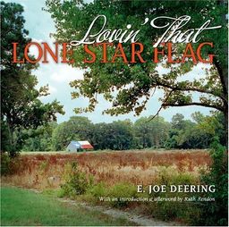 Lovin' That Lone Star Flag - E. Joe Deering Lovin' That Lone Star Flag - E. Joe Deering