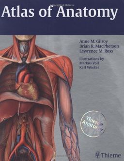 Atlas of Anatomy (Thieme Anatomy) - Anne Gilroy