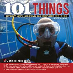 101 Things Every Guy Should Do Before He Dies 2010 Wall Calendar - bCreative Inc.