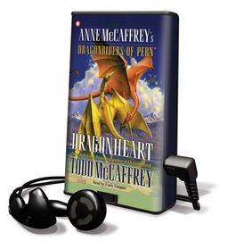 Dragonheart [With Earbuds] (Playaway Adult Fiction) / Todd J. McCaffrey