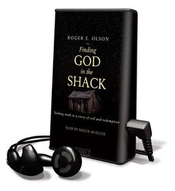 Finding God in the Shack: Seeking Truth in a Story of Evil and Redemption [With Earbuds] (Playaway Adult Nonfiction) / Roger E. Olson