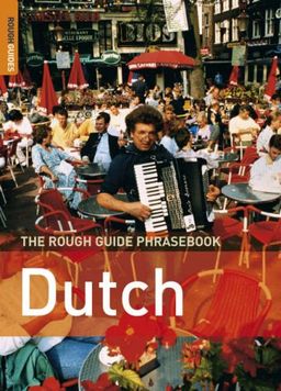 The Rough Guide to Dutch Dictionary Phrasebook 3 (Rough Guide Phrasebooks) / Lexus The Rough Guide to Dutch Dictionary Phrasebook 3 (Rough Guide Phrasebooks) / Lexus