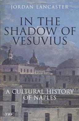 In the Shadow of Vesuvius - Jordan Lancaster In the Shadow of Vesuvius - Jordan Lancaster