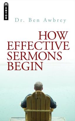 How Effective Sermons begin - Ben Awbrey