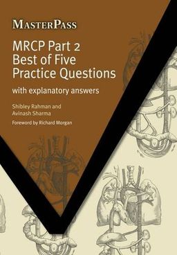 MRCP Best of Five Practice Questions: With Explanatory Answers (Masterpass Series) - Shibley Rahman MRCP Best of Five Practice Questions: With Explanatory Answers (Masterpass Series) - Shibley Rahman