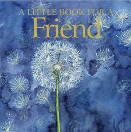 A Little Book for a Friend (Helen Exley Giftbooks) - Helen Exley