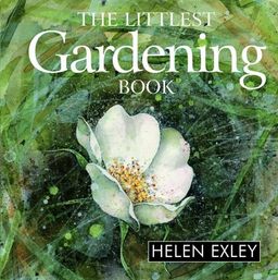The Littlest Gardening Book (Helen Exley Giftbooks) - Helen Exley