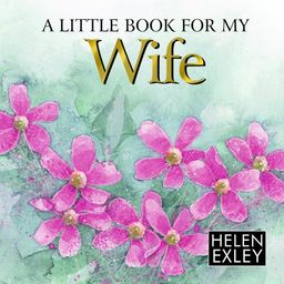 Little Book for My Wife (Helen Exley Giftbooks) - Helen Exley