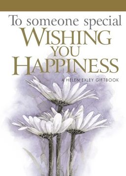 To Someone Special--Wishing You Happiness - Helen Exley