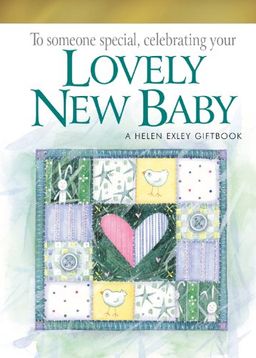 To Someone Special Celebrating Your New Baby - Helen Exley