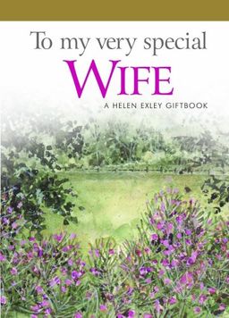 To My Very Special Wife (Helen Exley Giftbooks) - Helen Exley