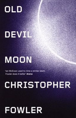 Old Devil Moon - Christopher Fowler