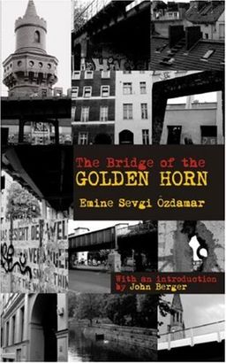 The Bridge of the Golden Horn - Emine Sevgi Ã–zdamar