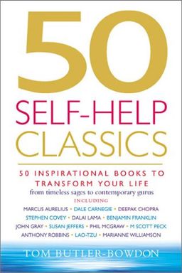 50 Self-Help Classics: 50 Inspirational Books to Transform Your Life / Tom Butler-Bowdon 50 Self-Help Classics: 50 Inspirational Books to Transform Your Life / Tom Butler-Bowdon