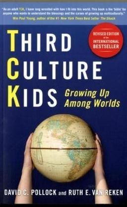 Third Culture Kids: Growing Up Among Worlds, Revised Edition - David C. Pollock Third Culture Kids: Growing Up Among Worlds, Revised Edition - David C. Pollock