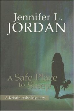 A Safe Place to Sleep (Kristin Ashe Mystery) - Jennifer L. Jordan
