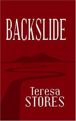 Backslide - Teresa Stores