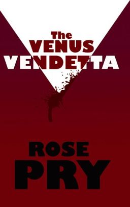 The Venus Vendetta - Rose Pry
