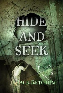Hide and Seek / Jack Ketchum Hide and Seek / Jack Ketchum