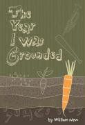 The Year I Was Grounded (Tradewind Books) - William New
