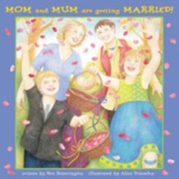 Mom And Mum Are Getting Married - Ken Setterington