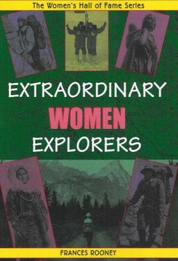 Extraordinary Women Explorers (The Women's Hall of Fame Series) - Frances Rooney