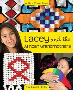 Lacey and the African Grandmothers (The Kids' Power) - Sue Farrell Holler