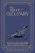 The Idler's Glossary - Joshua Glenn
