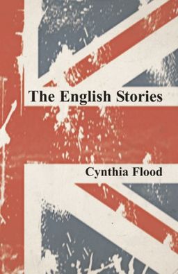 The English Stories - Cynthia Flood