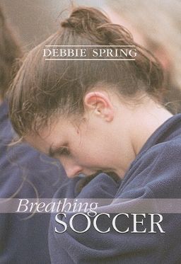 Breathing Soccer / Debbie Spring