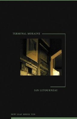 Terminal Moraine (New Leaf Series Ten) - Ian LeTourneau