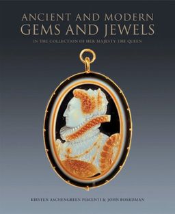 Ancient and Modern Gems and Jewels: In the Collection of Her Majesty The Queen - Kirsten Aschengreen Piacenti Ancient and Modern Gems and Jewels: In the Collection of Her Majesty The Queen - Kirsten Aschengreen Piacenti