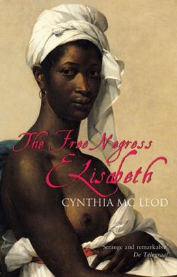 The Free Negress Elisabeth - Cynthia Mc Leod