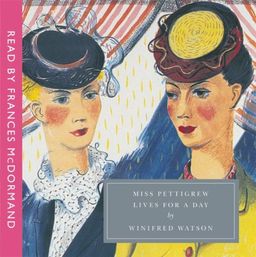 Miss Pettigrew Lives for a Day - Winifred Watson