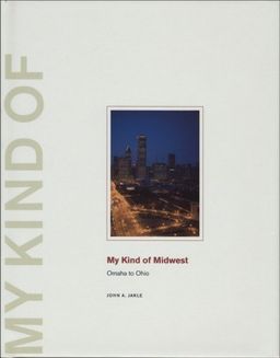My Kind of Midwest: Omaha to Ohio (Center for American Places - My Kind of . . . series) - John A. Jakle My Kind of Midwest: Omaha to Ohio (Center for American Places - My Kind of . . . series) - John A. Jakle
