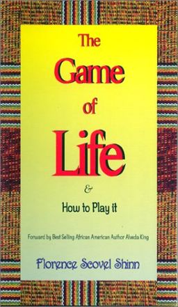 The Game of Life & How To Play It / Florence Scovel Shinn
