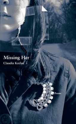 Missing Her (New Issues Poetry & Prose) - Claudia Keelan