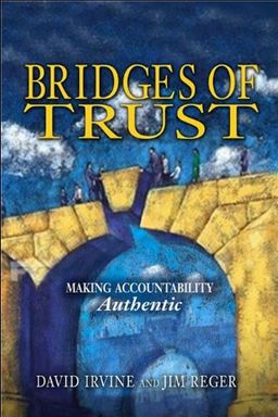 Bridges of Trust: Making Accountability Authentic - David Irvine Bridges of Trust: Making Accountability Authentic - David Irvine