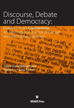 Discourse, Debate, and Democracy - David Cratis Williams Discourse, Debate, and Democracy - David Cratis Williams