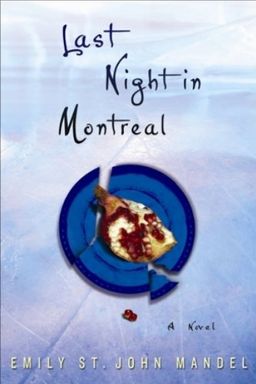 Last Night in Montreal - Emily St. John Mandel