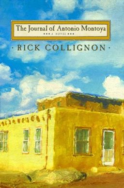 The Journal of Antonio Montoya - Rick Collignon