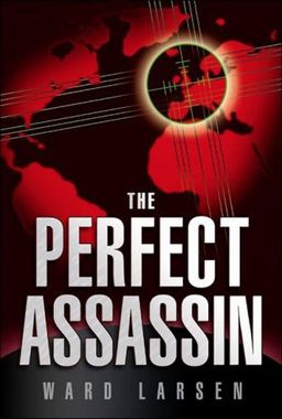 The Perfect Assassin - Ward Larsen The Perfect Assassin - Ward Larsen