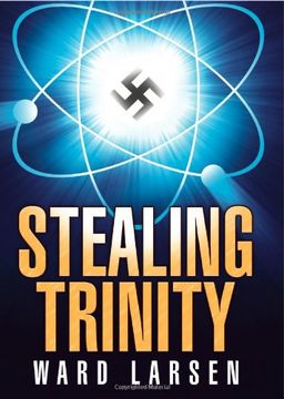 Stealing Trinity - Ward Larsen Stealing Trinity - Ward Larsen