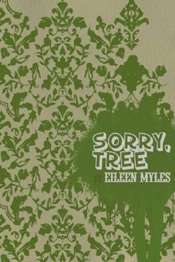 Sorry, Tree / Eileen Myles Sorry, Tree / Eileen Myles