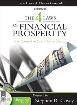 The 4 Laws of Financial Prosperity: Get Conrtol of Your Money Now! - Blaine Harris The 4 Laws of Financial Prosperity: Get Conrtol of Your Money Now! - Blaine Harris