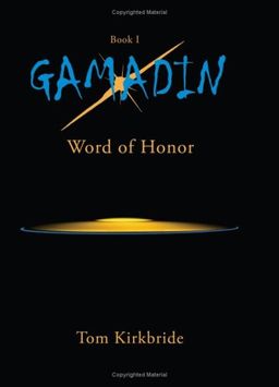 Book 1, Gamadin: Word of Honor - Tom Kirkbride Book 1, Gamadin: Word of Honor - Tom Kirkbride